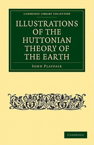 Buch Illustrations of the Huttonian Theory of the Earth John Playfair