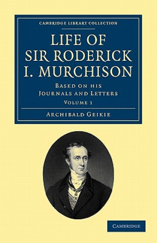 Book Life of Sir Roderick I. Murchison Archibald Geikie