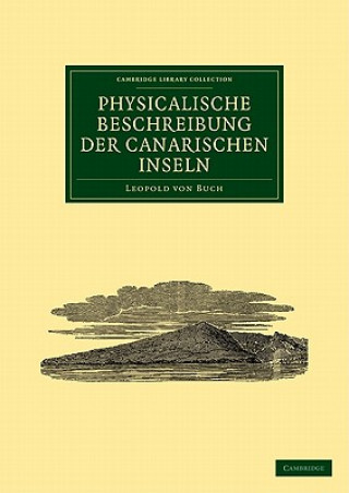 Könyv Physicalische Beschreibung der Canarischen Inseln Leopold von Buch
