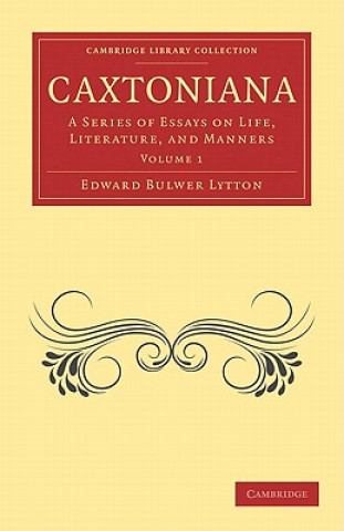 Kniha Caxtoniana Edward Bulwer Lytton