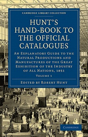 Книга Hunt's Hand-Book to the Official Catalogues of the Great Exhibition Robert Hunt