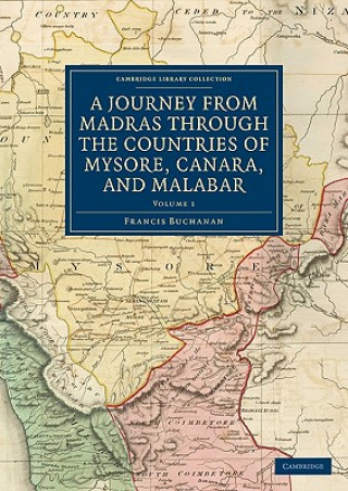 Livre Journey from Madras through the Countries of Mysore, Canara, and Malabar Francis Buchanan