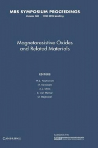 Carte Magnetoresistive Oxides and Related Materials: Volume 602 M. S. RzchowskiM. KawasakiA. J. MillisS. von Molnár