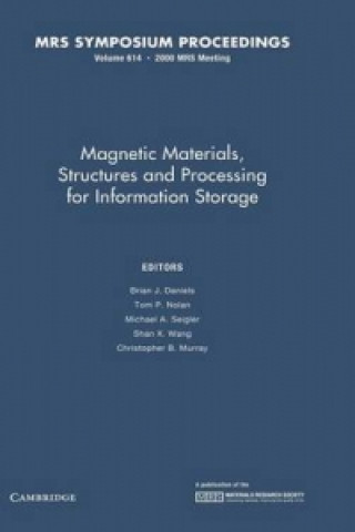 Carte Magnetic Materials, Structures and Processing for Information Storage: Volume 614 Brian J. DanielsTom P. NolanMichael A. SeiglerShan X. Wang