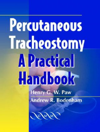 Könyv Percutaneous Tracheostomy Henry G. W. PawAndrew R. Bodenham