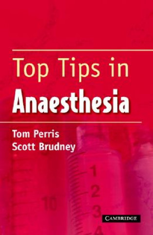 Könyv Top Tips in Anaesthesia T. M. PerrisC. S. Brudney
