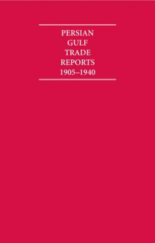 Carte Persian Gulf Trade Reports 1905-1940 8 Volume Hardback Set P. Tuson