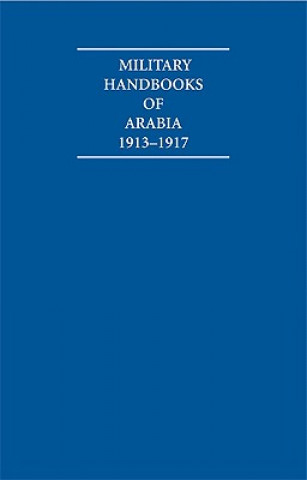 Kniha Military Handbooks of Arabia 1913-1917 10 Volume Set Including Boxed Maps Arab Bureau (Cairo Egypt)