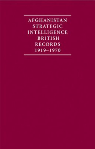 Carte Afghanistan Strategic Intelligence 1919-1970 4 Volume Hardback Set A. Burdett