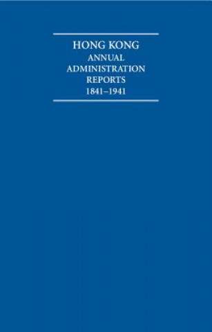Könyv Hong Kong Annual Administration Reports 1841-1941 6 Volume Hardback Set R. Jarman