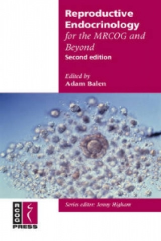 Libro Reproductive Endocrinology for the MRCOG and Beyond Adam Balen