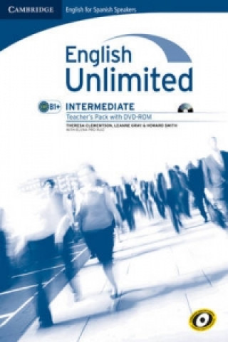 Carte English Unlimited for Spanish Speakers Intermediate Teacher's Pack (Teacher's Book with DVD-ROM) Theresa ClementsonLeanne GrayHoward Smith