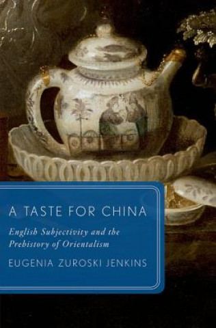 Knjiga Taste for China Eugenia Zuroski Jenkins