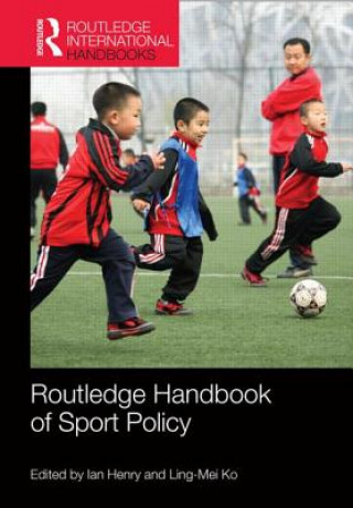 Carte Routledge Handbook of Sport Policy Ian Henry