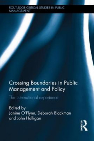 Книга Crossing Boundaries in Public Management and Policy Janine OFlynn