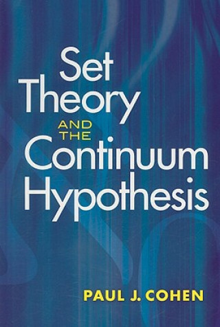 Kniha Set Theory and the Continuum Hypothesis Paul J Cohen