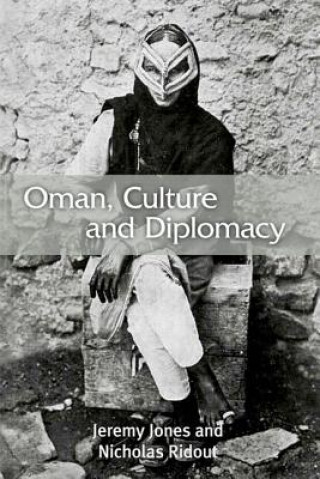 Kniha Oman, Culture and Diplomacy Jeremy Jones