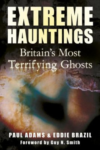 Kniha Extreme Hauntings Paul Adams