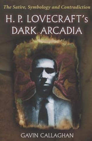 Könyv H. P. Lovecraft's Dark Arcadia Gavin Callaghan