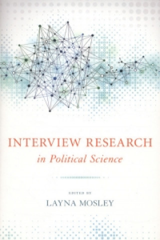 Könyv Interview Research in Political Science Layna Mosley