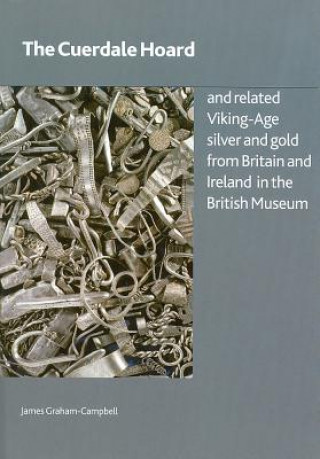 Kniha Cuerdale Hoard and Related Viking-age Silver and Gold from Britain and Ireland in the British Museum James Graham Campbell