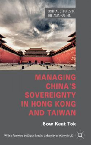 Carte Managing China's Sovereignty in Hong Kong and Taiwan Sow Keat Tok