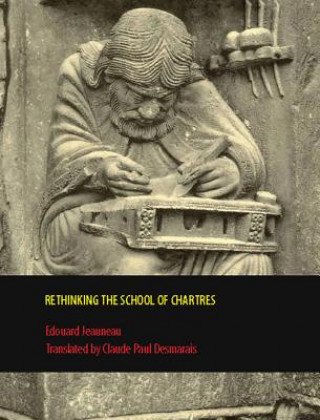 Carte Rethinking the School of Chartres Edouard Jeauneau