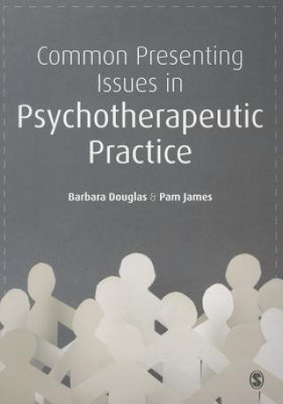 Könyv Common Presenting Issues in Psychotherapeutic Practice Barbara Douglas