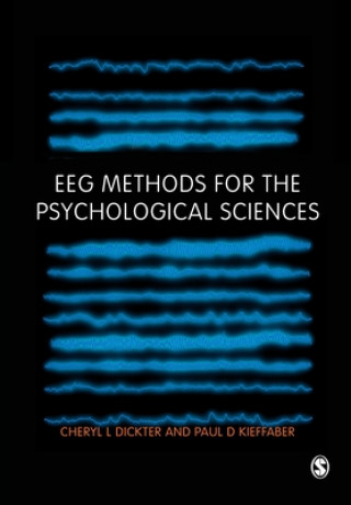Könyv EEG Methods for the Psychological Sciences Cheryl L Dickter