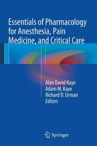 Carte Essentials of Pharmacology for Anesthesia, Pain Medicine, an Alan D. Kaye