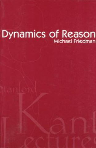 Livre Dynamics of Reason Michael Friedman