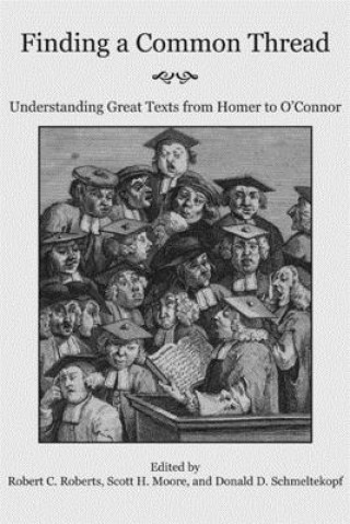 Knjiga Finding a Common Thread - Reading Great Texts from Homer to O`Connor Robert C Roberts