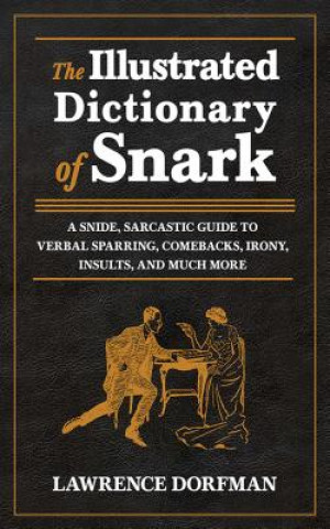 Carte Illustrated Dictionary of Snark Lawrence Dorfman
