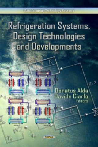 Kniha Refrigeration Systems, Design Technologies & Developments Donatus Alda