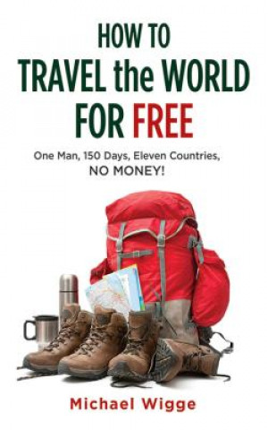 Carte How to Travel the World for Free Michael Wigge