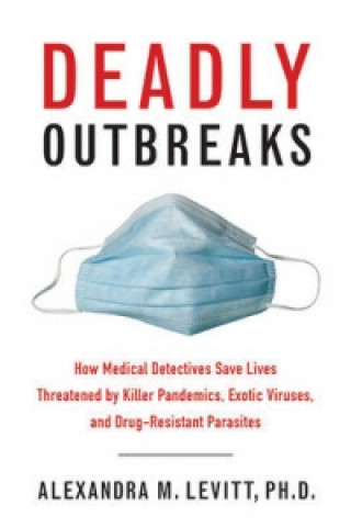 Carte Deadly Outbreaks Alexandra Levitt