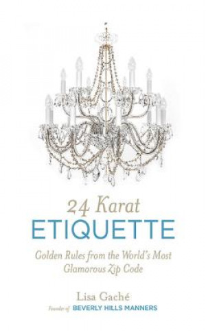 Könyv 24 Karat Etiquette Lisa Gache