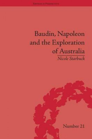 Książka Baudin, Napoleon and the Exploration of Australia Nicole Starbuck