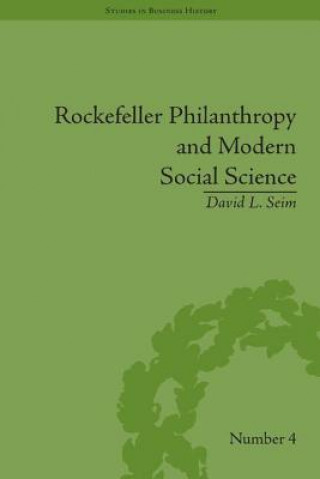 Kniha Rockefeller Philanthropy and Modern Social Science David L Seim