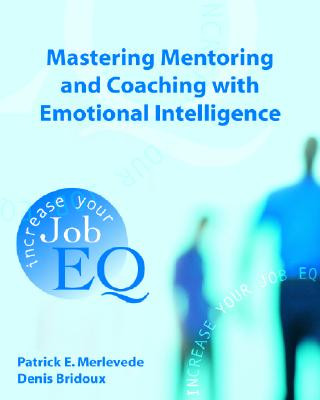 Książka Mastering Mentoring and Coaching with Emotional Intelligence Denis Bridoux