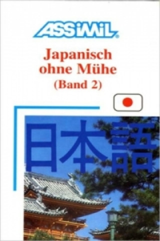 Книга ASSiMiL Japanisch ohne Mühe Band 2 - Lehrbuch - Niveau A2-B2 Catherine Garnier