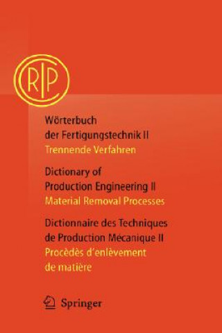 Kniha Worterbuch Der Fertigungstechnik / Dictionary of Production Engineering / Dictionnaire Des Techniques De Production Mecanique Vol. II 