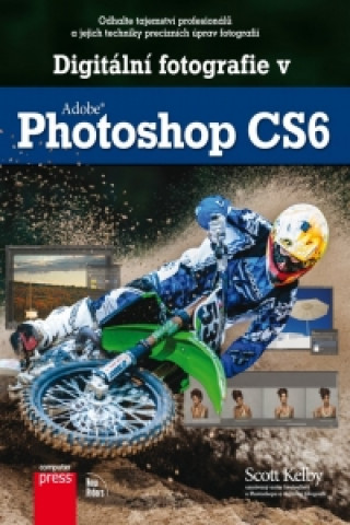 Carte Digitální fotografie v Adobe Photoshop CS6 Scott Kelby