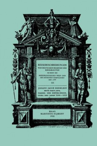Kniha Reise Nach Java, Vorder- Und Hinter-Indien, China Und Japan, 1644-1653 Johann J. Merklein