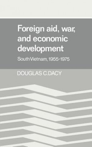Könyv Foreign Aid, War, and Economic Development Douglas C. Dacy