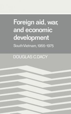 Książka Foreign Aid, War, and Economic Development Douglas C. Dacy