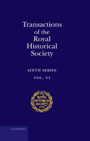 Carte Transactions of the Royal Historical Society: Volume 6 Royal Historical Society