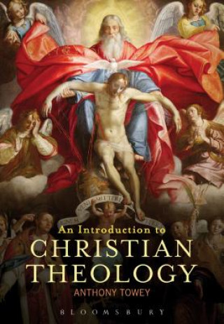 Carte Introduction to Christian Theology Anthony Towey