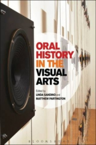 Knjiga Oral History in the Visual Arts Matthew Partington