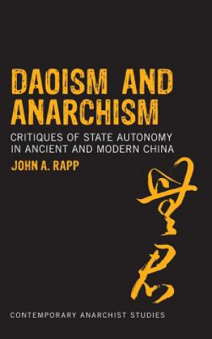 Kniha Daoism and Anarchism John A Rapp